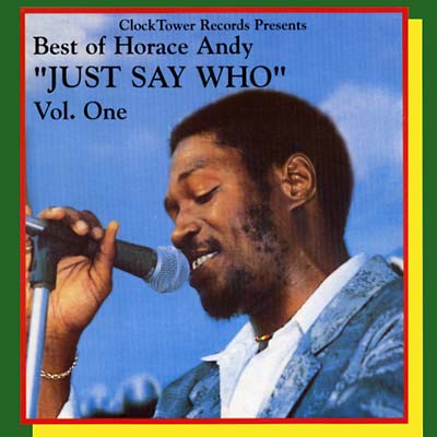 Best of Horace Andy Vol. 1: Just Say Who [Vinyl] (ONLINE ORDER ONLY)