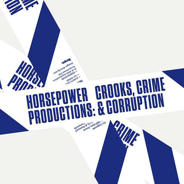 HORSEPOWER PRODUCTIONS - Crooks, Crime & Corruption [Vinyl] (ONLINE ORDER ONLY)