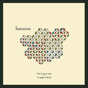 Hosannas - Then & Now & Then [CD] (ONLINE ORDER ONLY)