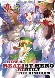 How A Realist Hero Rebuilt The Kingdom Vol 7 Light Novel (Online Order Only)