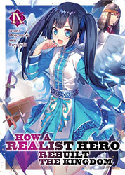How A Realist Hero Rebuilt The Kingdom Vol 9 Light Novel (Online Order Only)