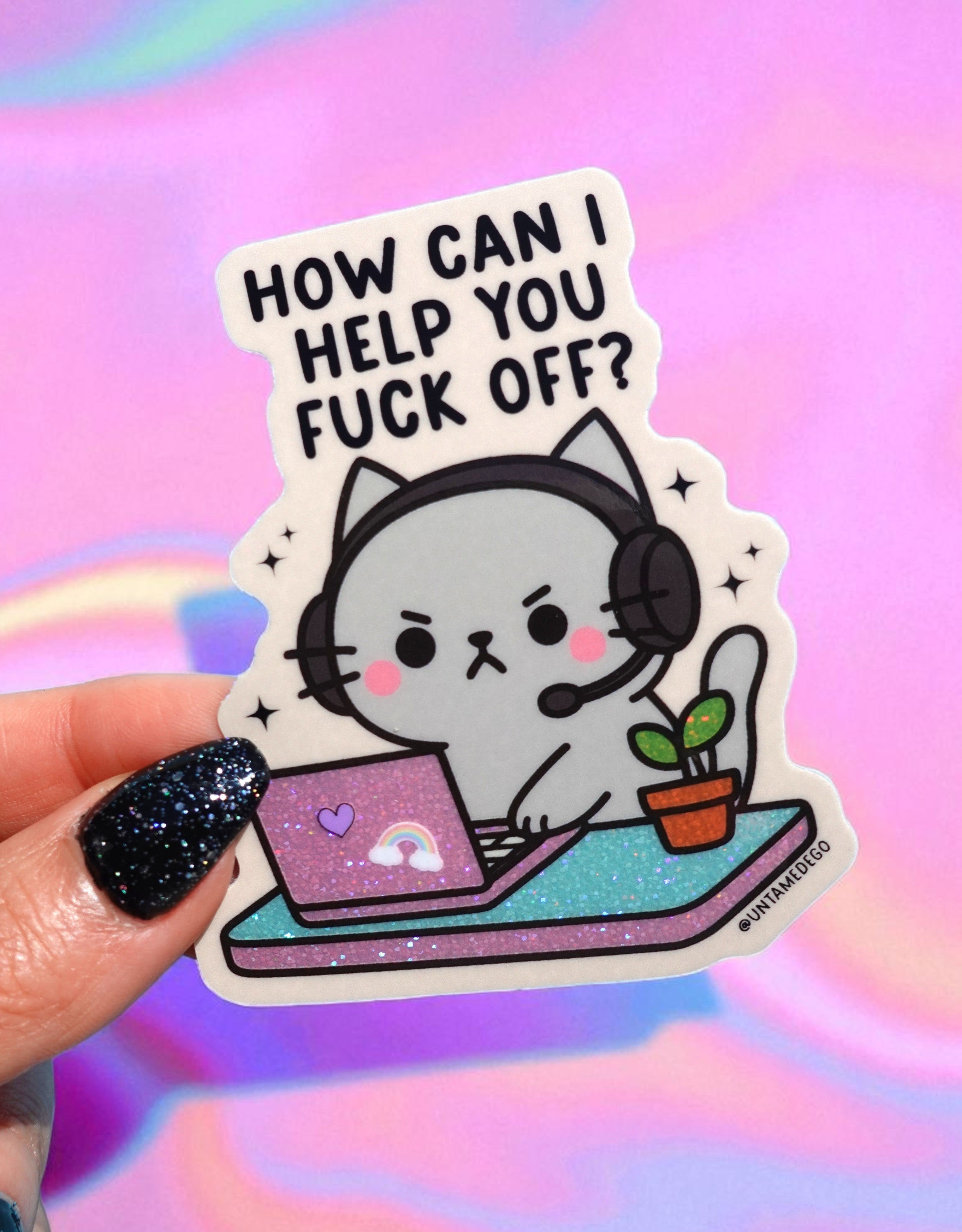 Funny Customer Service Sticker – How Can I Help You Fuck Off- Holographic Angry Cat Vinyl – Work Laptop Sticker for Burnout and Sarcasm (ONLINE ORDER ONLY)
