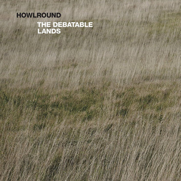 HOWLROUND - The Debatable Lands [Vinyl]