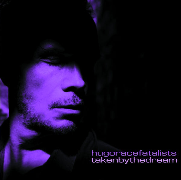 HUGO RACE FATALISTS - Taken By The Dream [Vinyl]