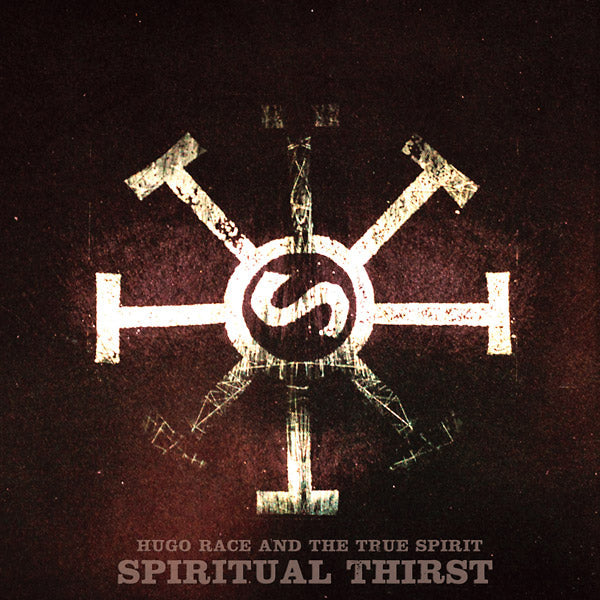 HUGO RACE & THE TRUE SPIRIT - Spiritual Thirst [Vinyl] (ONLINE ORDER ONLY)
