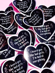 I Heard You Like Bad Girls I'm Bad at Everything – Heart Shaped Waterproof Sad Girl Decal