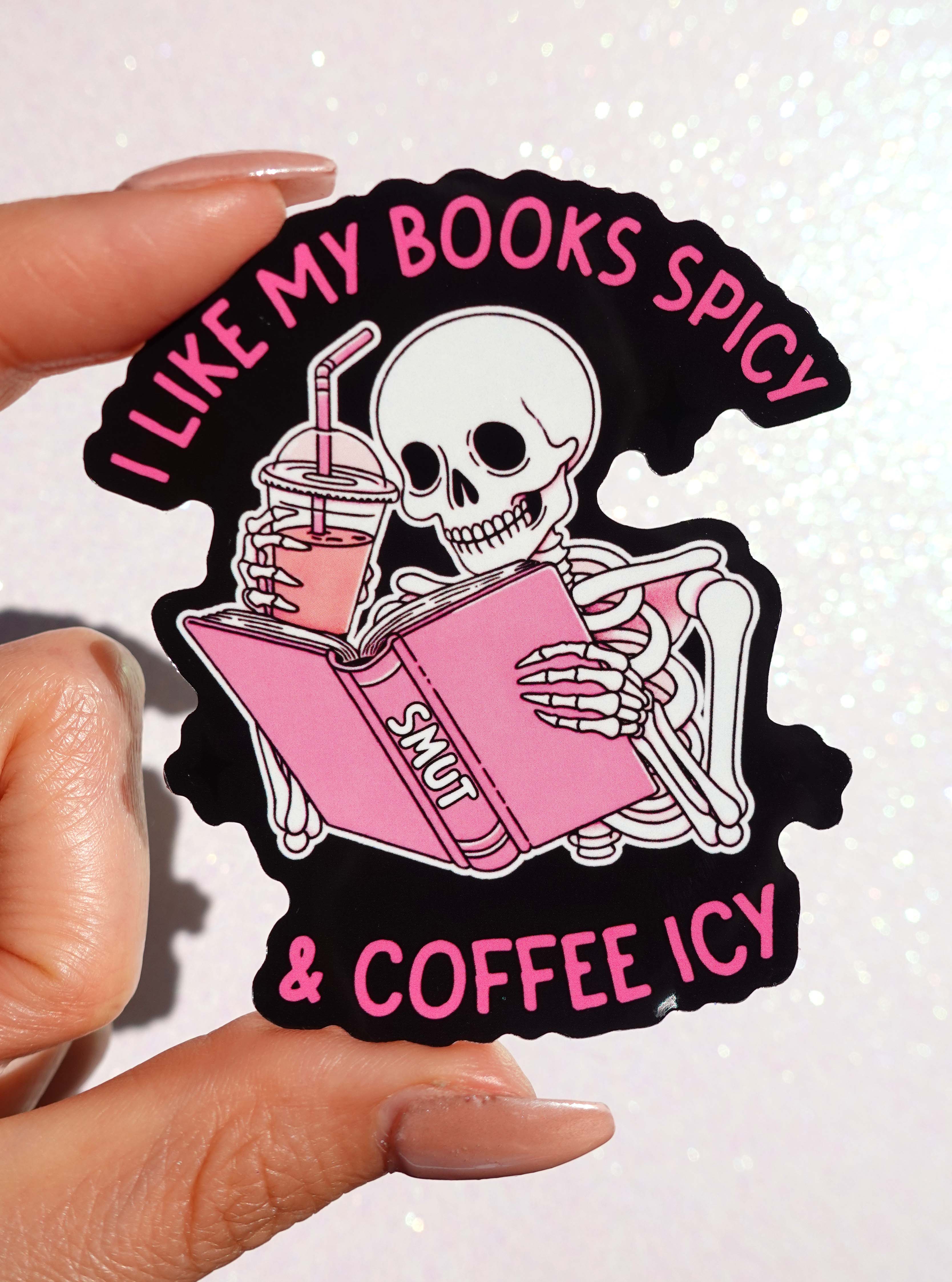 I Like My Books Spicy Sticker – Funny Skeleton Coffee Vinyl Decal (ONLINE ORDER ONLY)