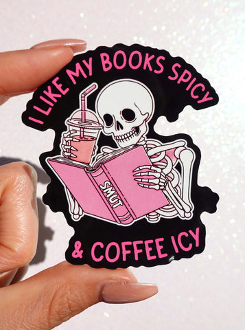 I Like My Books Spicy Sticker – Funny Skeleton Coffee Vinyl Decal (ONLINE ORDER ONLY)