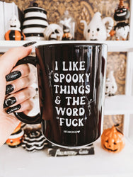 I Like Spooky Things & The Word Fuck Halloween Mug