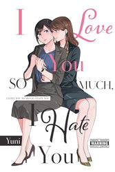 I Love You So Much, I Hate You (Online Order Only)