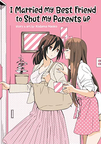 I Married My Best Friend To Shut My Parents Up (Online Order Only)