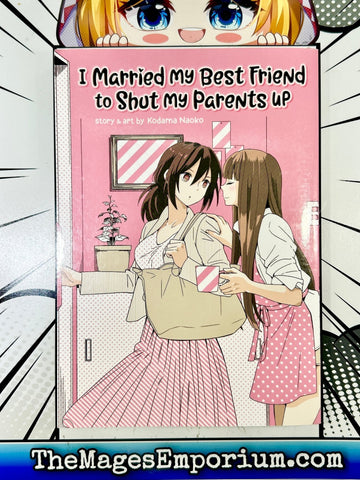 I Married My Best Friend To Shut My Parents Up (Online Order Only)