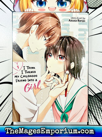 I Think I Turned My Childhood Friend Into A Girl Vol 1 (Online Order Only)