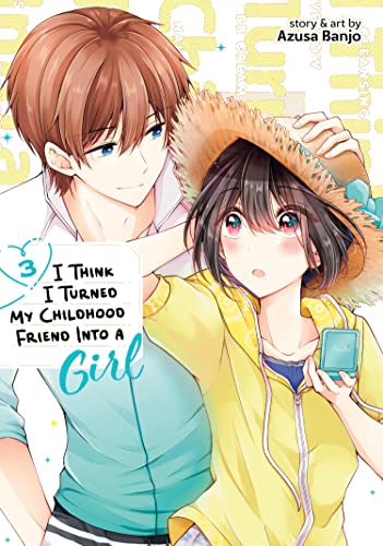 I Think I Turned My Childhood Friend Into A Girl Vol 3 (Online Order Only)