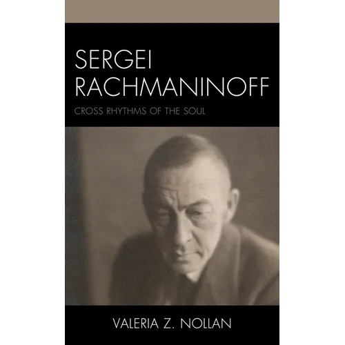 Sergei Rachmaninoff: Cross Rhythms of the Soul - Paperback (ONLINE ORDER ONLY)