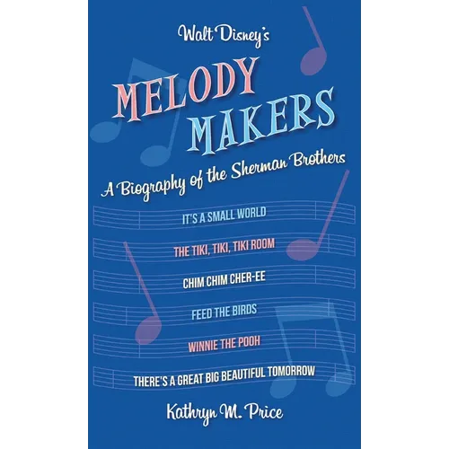 Walt Disney's Melody Makers: A Biography of the Sherman Brothers - Hardcover (ONLINE ORDER ONLY)