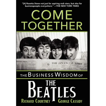 Come Together: The Business Wisdom of the Beatles - Hardcover (ONLINE ORDER ONLY)