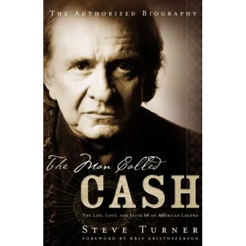 The Man Called Cash: The Life, Love and Faith of an American Legend - Paperback (ONLINE ORDER ONLY)