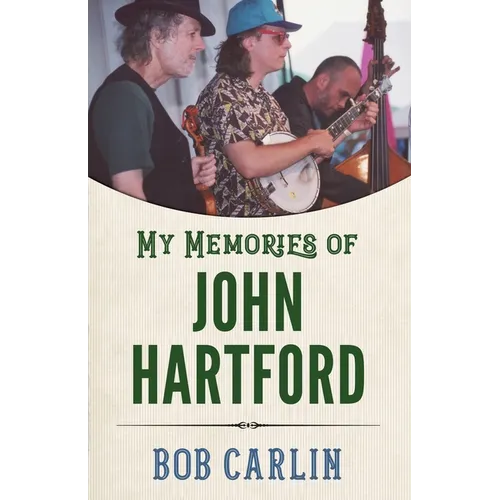 My Memories of John Hartford - Paperback (ONLINE ORDER ONLY)