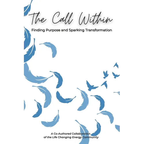 The Call Within: Finding Purpose and Sparking Transformation - Paperback (ONLINE ORDER ONLY)