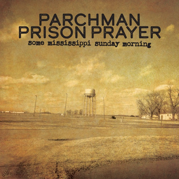 Parchman Prison Prayer: Some Mississippi Sunday Morning [CD]