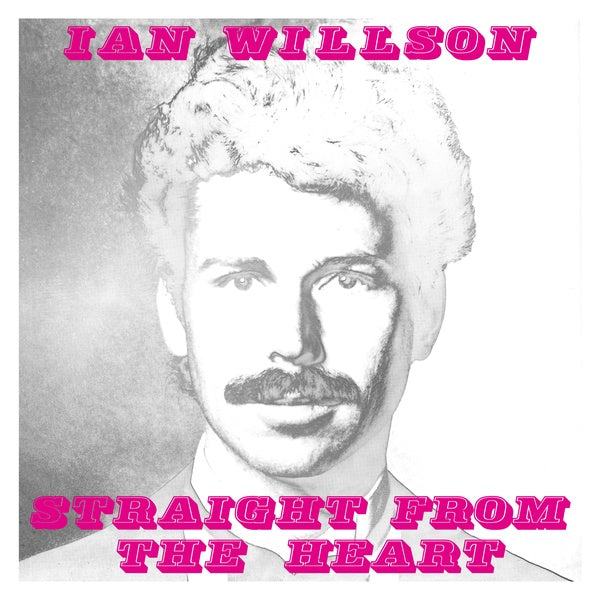 IAN WILLSON - Straight From The Heart [Vinyl] (ONLINE ORDER ONLY)