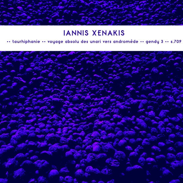 IANNIS XENAKIS - Late Works: Taurhiphanie / Voyage Absolu Des Unari Vers Andromede / Gendy 3 / S.709 [Vinyl] (ONLINE ORDER ONLY)