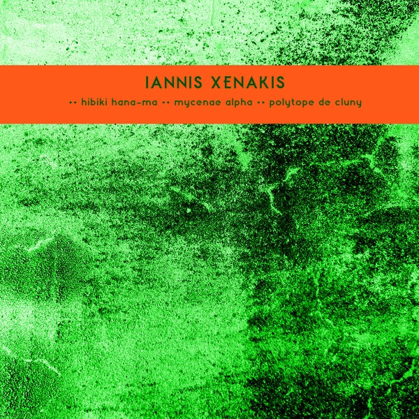 IANNIS XENAKIS - Les Polytopes I: Hibiki Hana-Ma / Mycenae Alpha / Polytope De Cluny [Vinyl] (ONLINE ORDER ONLY)