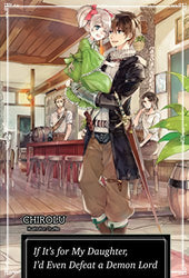 If It's For My Daughter, I'd Even Defeat a Demon Lord Vol 1 Light Novel (Online Order Only)