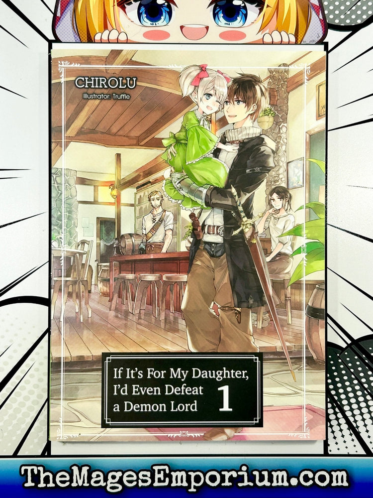 If It's For My Daughter, I'd Even Defeat a Demon Lord Vol 1 Light Novel (Online Order Only)