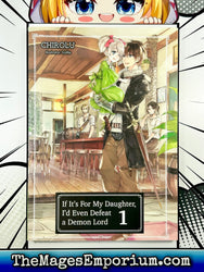 If It's For My Daughter, I'd Even Defeat a Demon Lord Vol 1 Light Novel (Online Order Only)