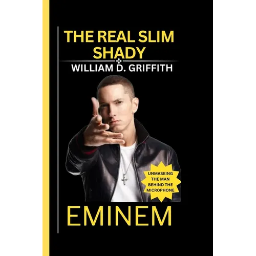 Eminem: The Real Slim Shady: Unmasking the Man Behind the Microphone - Paperback (ONLINE ORDER ONLY)