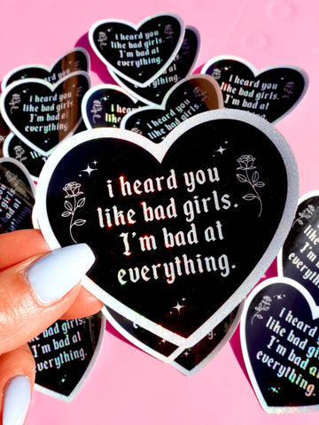 Funny Vinyl Sticker – Bad at Everything – Heart Shaped Waterproof Sad Girl Decal (Online Order Only)