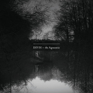 IHVH - The Agnostic [CD] (ONLINE ORDER ONLY)
