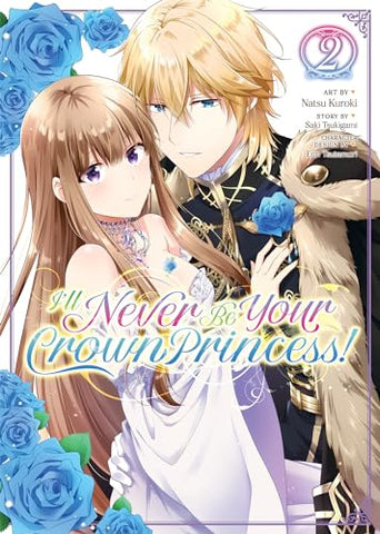 I'll Never Be Your Crown Princess! Vol 2 (Online Order Only)