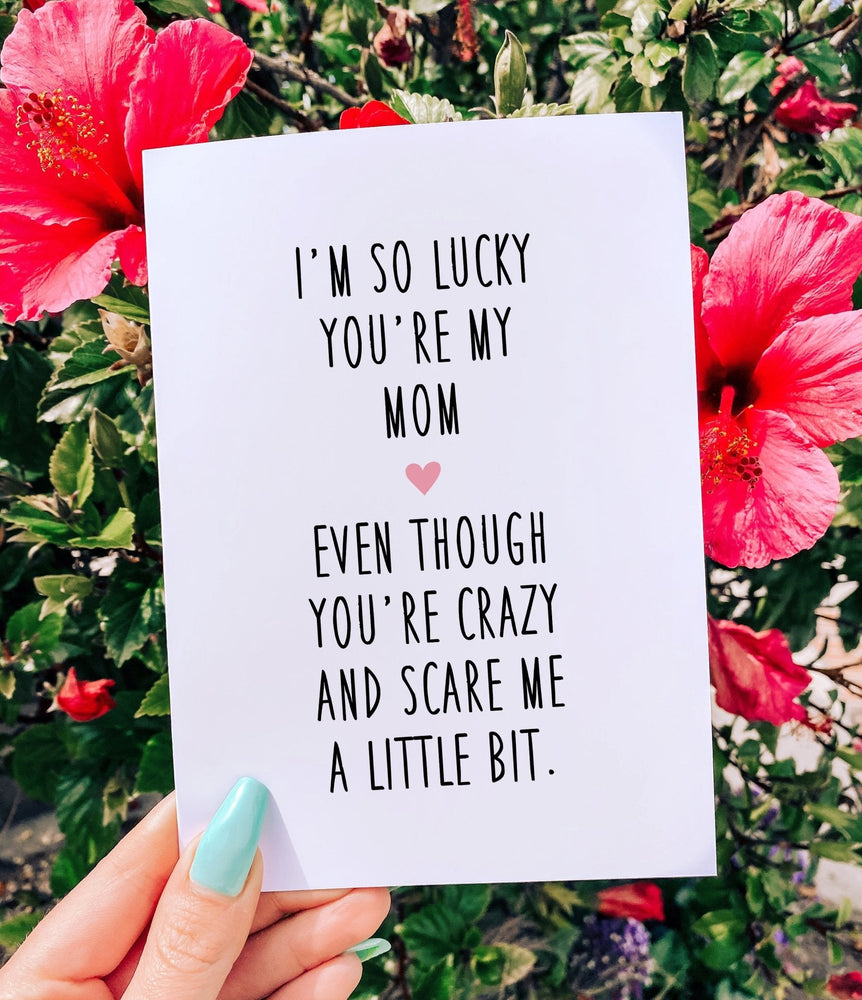 I'm So Lucky You're My Mom Funny Mother's Day Card (Online Order Only)