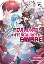 I'm The Evil Lord of an Interfalactic Empire Vol 5 Light Novel (Online Order Only)