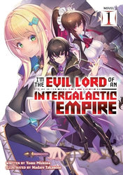 I'm The Evil Lord of an Intergalactic Empire Vol 1 Light Novel (Online Order Only)