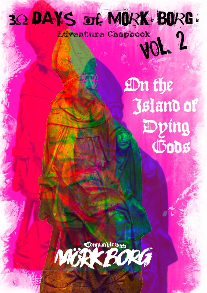 30 Days of Mork Borg: Adventure Chapbook Vol. 2 - On the Island of Dying Gods - RPG (Online Order Only)