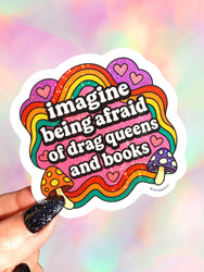 Imagine Being Afraid – Rainbow Drag Queen Glitter Vinyl Sticker (ONLINE ORDER ONLY)