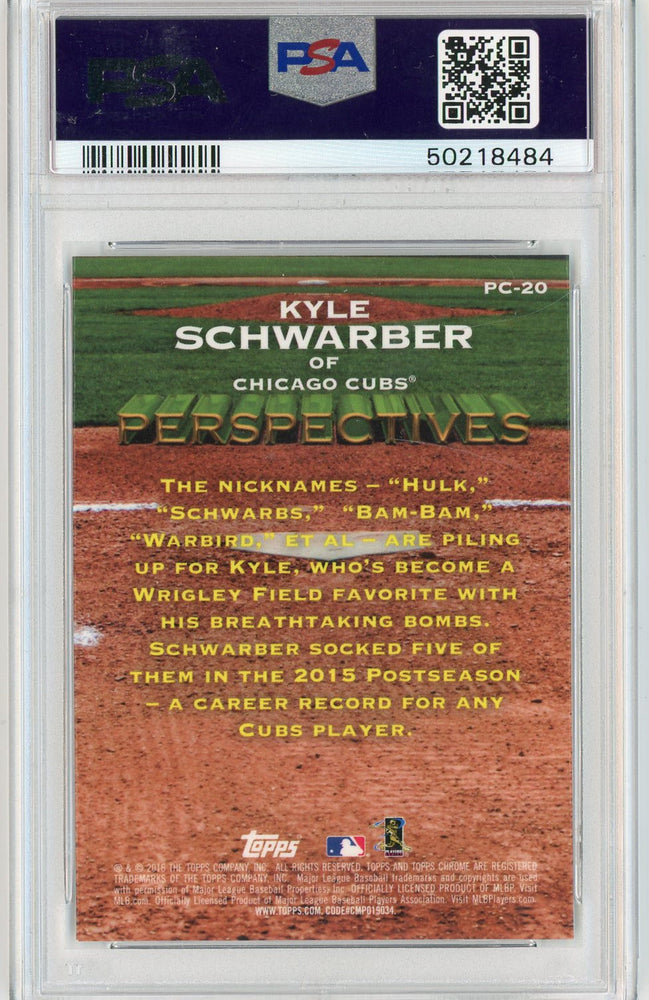 Graded 2016 Topps Chrome Kyle Schwarber #PC20 Perspectives Rookie RC Baseball Card PSA 10 Gem Mint (ONLINE ORDER ONLY)
