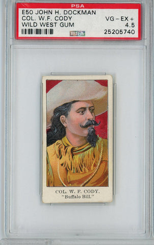 Graded 1910 E50 John H. Dockman Wild West Gum Col. W.F. Cody Buffalo Bill Baseball Tobacco Card PSA 4.5 (ONLINE ORDER ONLY)