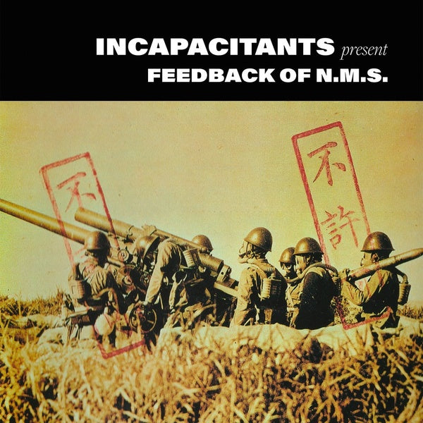 INCAPACITANTS - Feedback of N.M.S. [Vinyl]