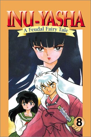 Inu-Yasha A Feudal Fairy Tale Vol 8 (Online Order Only)