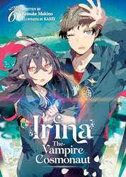 Irina The Vampire Cosmonaut Vol 6 Light Novel (Online Order Only)