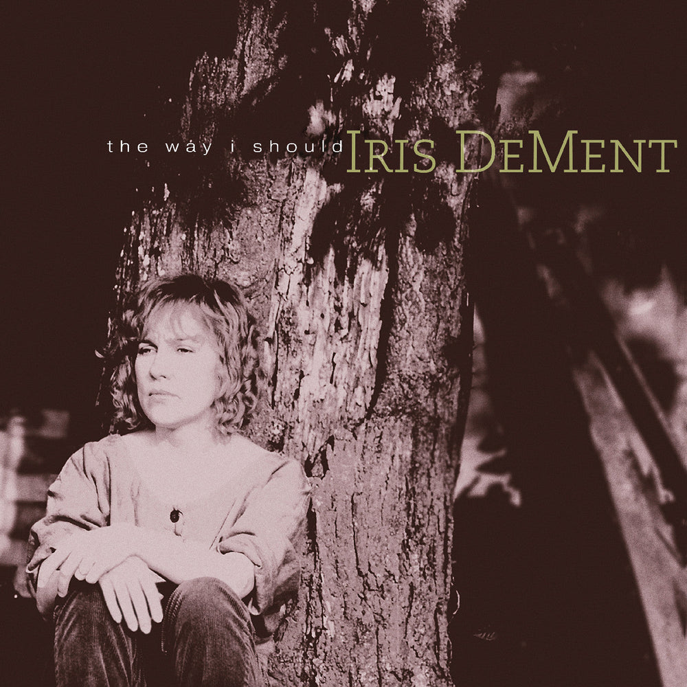 Iris DeMent - The Way I Should - 30Th Anniversary [Vinyl]