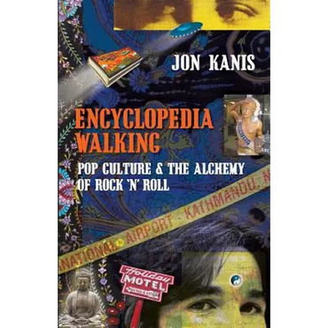 Encyclopedia Walking: Pop Culture & the Alchemy of Rock 'n' Roll - Paperback (ONLINE ORDER ONLY)