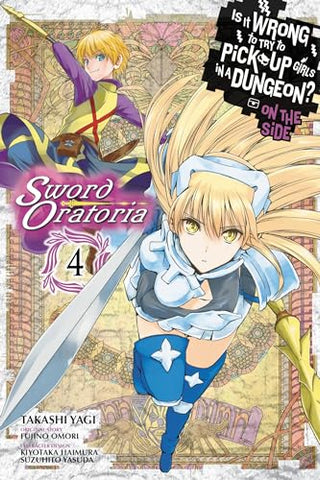 Is It Wrong To Try To Pick Up Girls in a Dungeon? On The Side Sword Oratoria Vol 4 (Online Order Only)