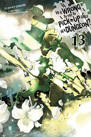 Is It Wrong to Try To Pick Up Girls In A Dungeon? Vol 13 Light Novel (Online Order Only)