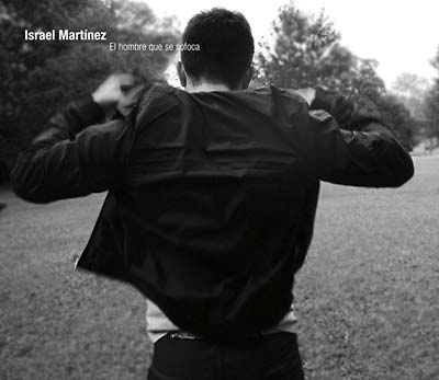 ISRAEL MARTINEZ - El Hombre Que Se Sofoca [CD] (ONLINE ORDER ONLY)